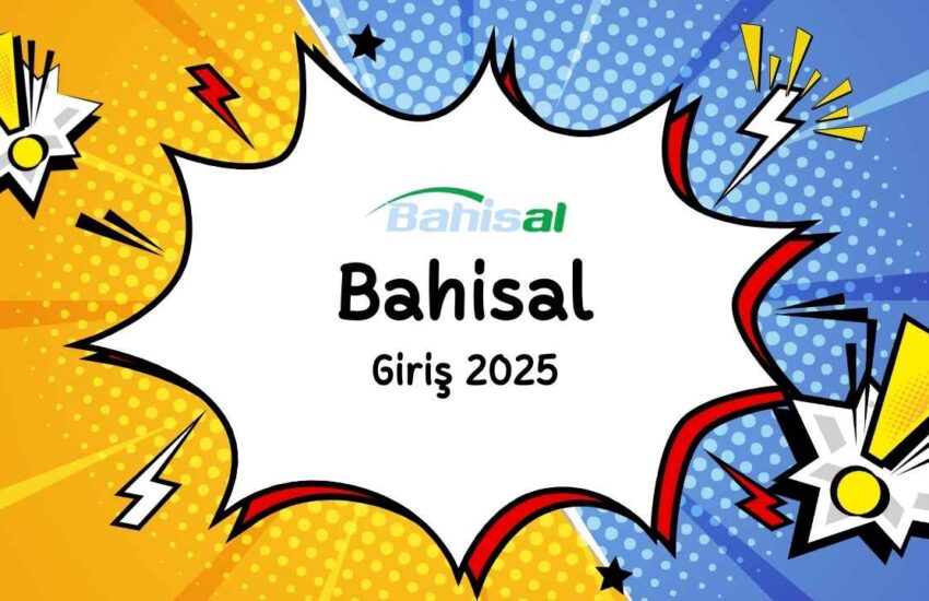 Bahisal Giriş 2025