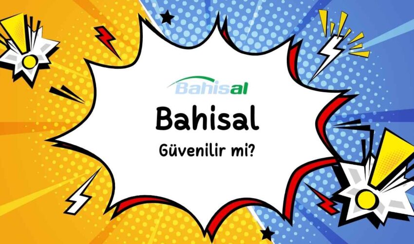 Bahisal güvenilir mi