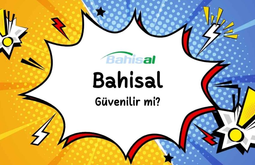 Bahisal güvenilir mi